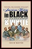 Setting the Record Straight: American History in Black & White