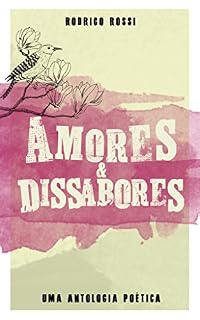 Livro Amores e Dissabores: Uma antologia poética