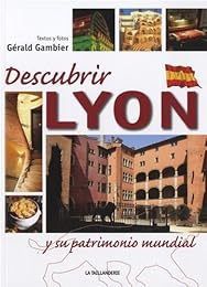 Découvrir Lyon et son patrimoine mondial