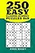 250 Easy Classic Sudoku Puzzles 9x9: 250 Mind-stimulating Logic Sudoku Puzzles That Make You (Volume 2) by Anna Magey