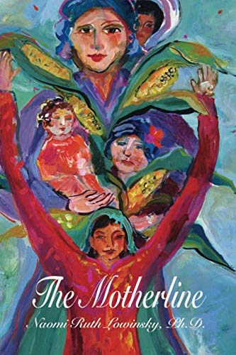 The Motherline: Every Woman's Journey to Find Her Female Roots The Motherline: Every Woman's Journey to Find Her Female Roots