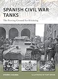 Spanish Civil War Tanks: The Proving Ground for Blitzkrieg (New Vanguard) by 