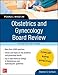Obstetrics and Gynecology Board Review Pearls of Wisdom, Fourth Edition