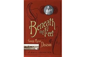 Beneath My Feet: The Memoirs of George Mercer Dawson