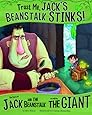 Trust Me, Jack's Beanstalk Stinks!: The Story of Jack and the Beanstalk as Told by the Giant (The Other Side of the Story)