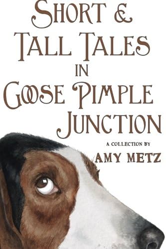 Short & Tall Tales in Goose Pimple Junction (Goose Pimple Junction Mysteries Book 3)