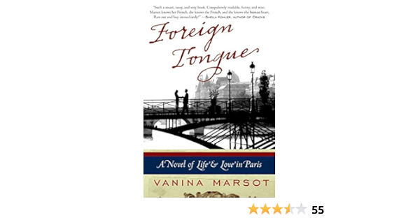 Foreign Tongue A Novel Of Life And Love In Paris Marsot Vanina 9780061673665 Amazon Com Books