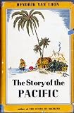 Front cover for the book The Story of the Pacific by Hendrik Willem Van Loon
