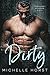 Dirty: A Dark Romance (A Damaged Romance Duet Book 1)