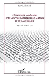 L' écriture de la mémoire dans l'oeuvre d'Antonio Lobo Antunes et de Claude Simon