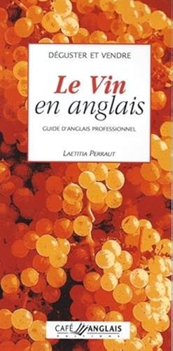 Download Déguster et vendre le vin en anglais : Guide d'anglais professionnel PDF