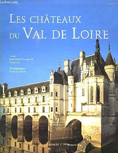 Les châteaux du Val de Loire (French Edition) by Jean-Marie Pérouse de Montclos (Hardcover)