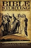 Bible Storying for Church Planting by Daniel R Sanchez, J. O. Terry