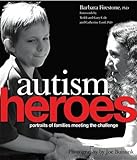 Image de Autism Heroes: Portraits of Families Meeting the Challenge