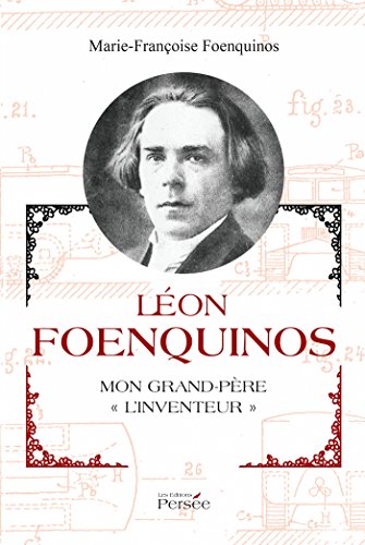 Léon Foenquinos, mon grand-père l'inventeur