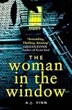 The Woman in the Window: The Hottest New Release Thriller of 2018 and a No. 1 New York Times Bestseller