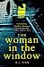The Woman in the Window: The Hottest New Release Thriller of 2018 and a No. 1 New York Times Bestseller primary