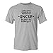 Mashed Clothing I Didn't Know I'd Be An Awesome UNCLE But Here I Am Killing It Adult T-Shirt