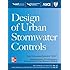 Design of Urban Stormwater Controls, MOP 23 (Water Resources and Environmental Engineering Series)