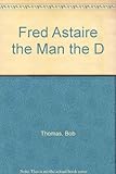 Image de Fred Astaire the Man the D