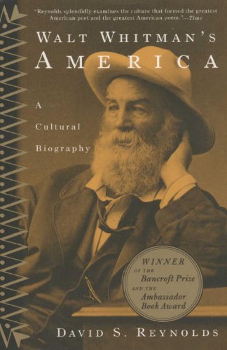 Walt Whitman's America: A Cultural Biography