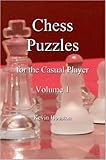 Chess Puzzles for the Casual Player, Volume 1 by Kevin Houston