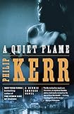 A Quiet Flame: A Bernie Gunther Novel