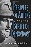 Pericles Of Athens And The Birth Of Democracy by 