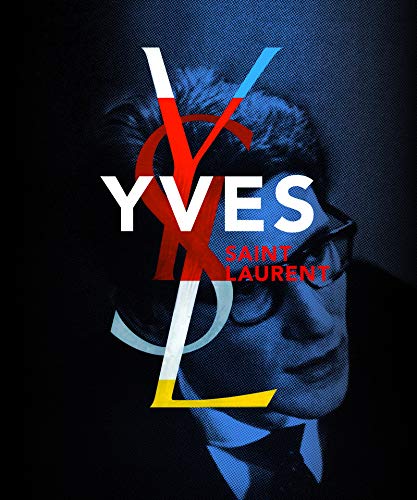 Yves Saint Laurent by Florence Müller, Farid Chenoune, Bernard Blistène, Jéromine Savignon
