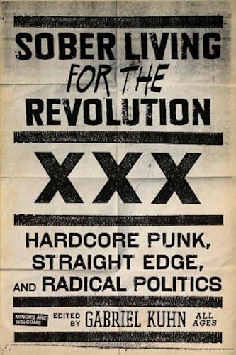 Download Sober Living for the Revolution: Hardcore Punk, Straight Edge, and Radical Politics PDF
