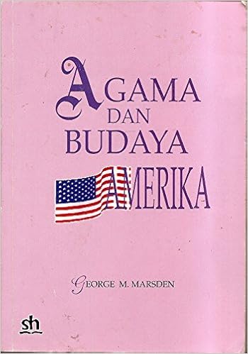 Agama Dan Budaya Amerika Religion And American Culture Marsden George M 9789794164006 Amazon Com Books