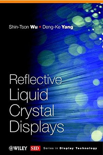 Reflective Liquid Crystal Displays, by Shin-Tson Wu, Deng-Ke Yang Reflective Liquid Crystal Displays, by Shin-Tson Wu, Deng-Ke Yang