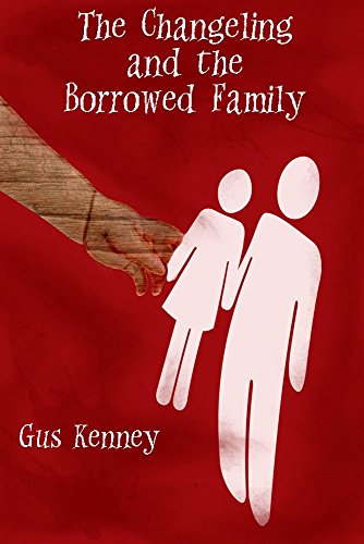 The Changeling and the Borrowed Family (The Complications of Being Lucy Book 2)