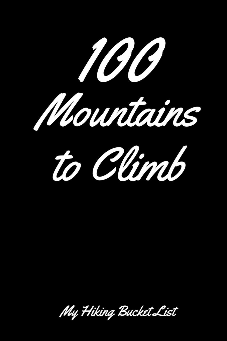 unique hiking gifts on 100 Mountains To Climb Bucket List Journal Record 100 Unique Mountains To Explore And Track Progress 6x9 Hiker S Journal Hiking Logbook Hiking Gifts Books Backwoods 9781081430146 Amazon Com Books