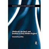 Witchcraft, the Devil, and Emotions in Early Modern England (Routledge Research in Early Modern History)