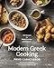 Modern Greek Cooking: 100 Recipes for Meze, Entrées, and Desserts