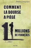Comment la bourse a piege 11 millions de francais (French Edition) by Thierry Ottaviani
