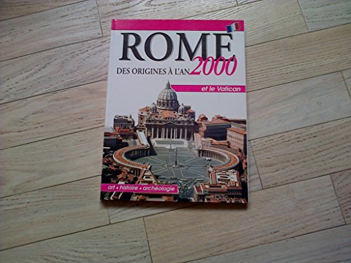 Roma dalle origini ai nostri giorni e il Vaticano. Il fascino, l'arte, la storia in 9 itinerari. Ediz. francese