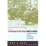 Learning to Eat Soup with a Knife: Counterinsurgency Lessons from Malaya and Vietnam