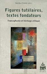 Figures tutélaires, textes fondateurs