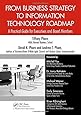From Business Strategy to Information Technology Roadmap: A Practical Guide for Executives and Board Members