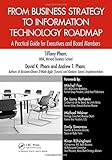 From Business Strategy to Information Technology Roadmap: A Practical Guide for Executives and Board Members