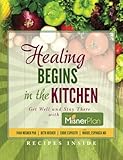 Healing Begins in the Kitchen: Get Well and Stay There with the Misner Plan by Ivan Misner PhD, Beth Misner
