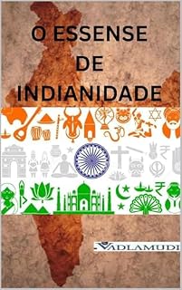 Livro O ESSENSE DE INDIANIDADE: AMOR, PAZ E NÃO-VIOLÊNCIA
