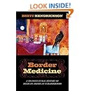 Border Medicine A Transcultural History Of Mexican