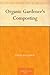 Organic Gardener's Composting by 