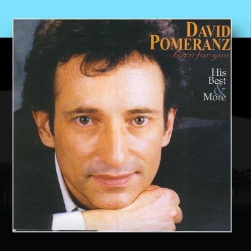 David Pomeranz - Born For You - His Best And More - Zortam Music