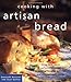 Cooking With Artisan Bread by Gwenyth Bassetti, Jean Galton