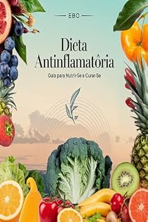 Livro Dieta Antiinflamatória: Guia para Nutrir-se e Curar-se