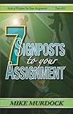 7 Signposts to Your Assignment: Seeds of Wisdom on Your Assignment